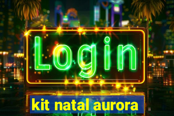 kit natal aurora